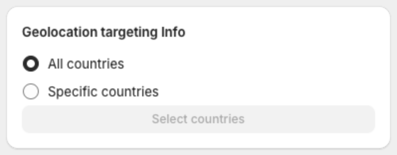 Geolocation targeting card with All countries and Specific countries