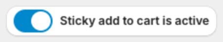 Switch at the top of the page showing Sticky add to cart is active