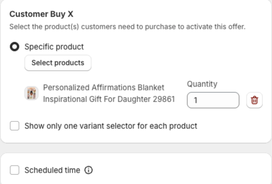 Customer Buy X with the selected product, Quantity, the variant selector option and Scheduled time