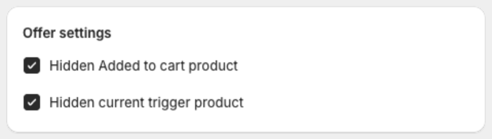 Offer settings with Hidden Added to cart product and Hidden current trigger product