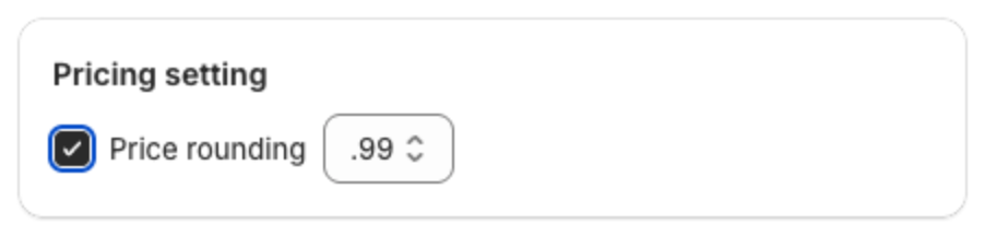 Pricing setting with Price rounding ticked and .99 selected